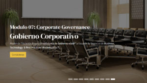 Módulo 07: Corporate Governance Gobierno Corporativo Master de Titulación Propia en Gobierno, Dirección, Gestión y Ejecución de Porfolios, Programas y Proyectos de la Escuela de Gobierno eGob® la Escuela de Negocios de Business, Technology & Best Practices (Business&Co.®)