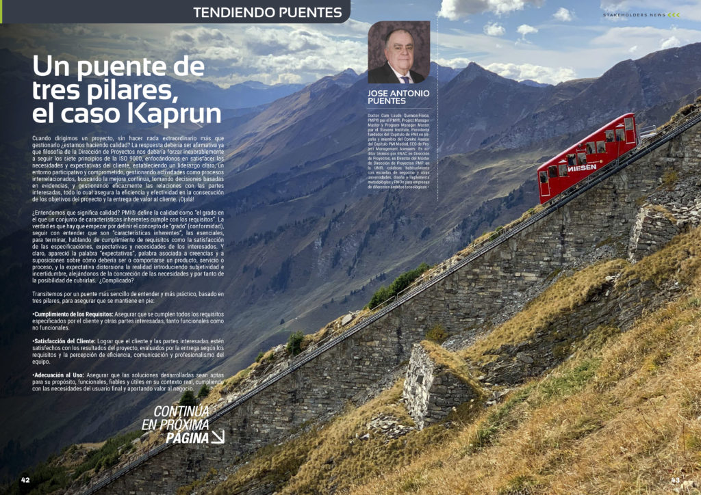 "Un puente de tres pilares, el caso Kaprun" artículo de Jose Antonio Puentes en la Sección "Tendiendo Puentes" de la edición de julio de la revista mensual Stakeholders.news La Revista Líder de la Alta Dirección y los Profesionales de Gobierno, Dirección y Gestión de Porfolios, Programas y Proyectos.