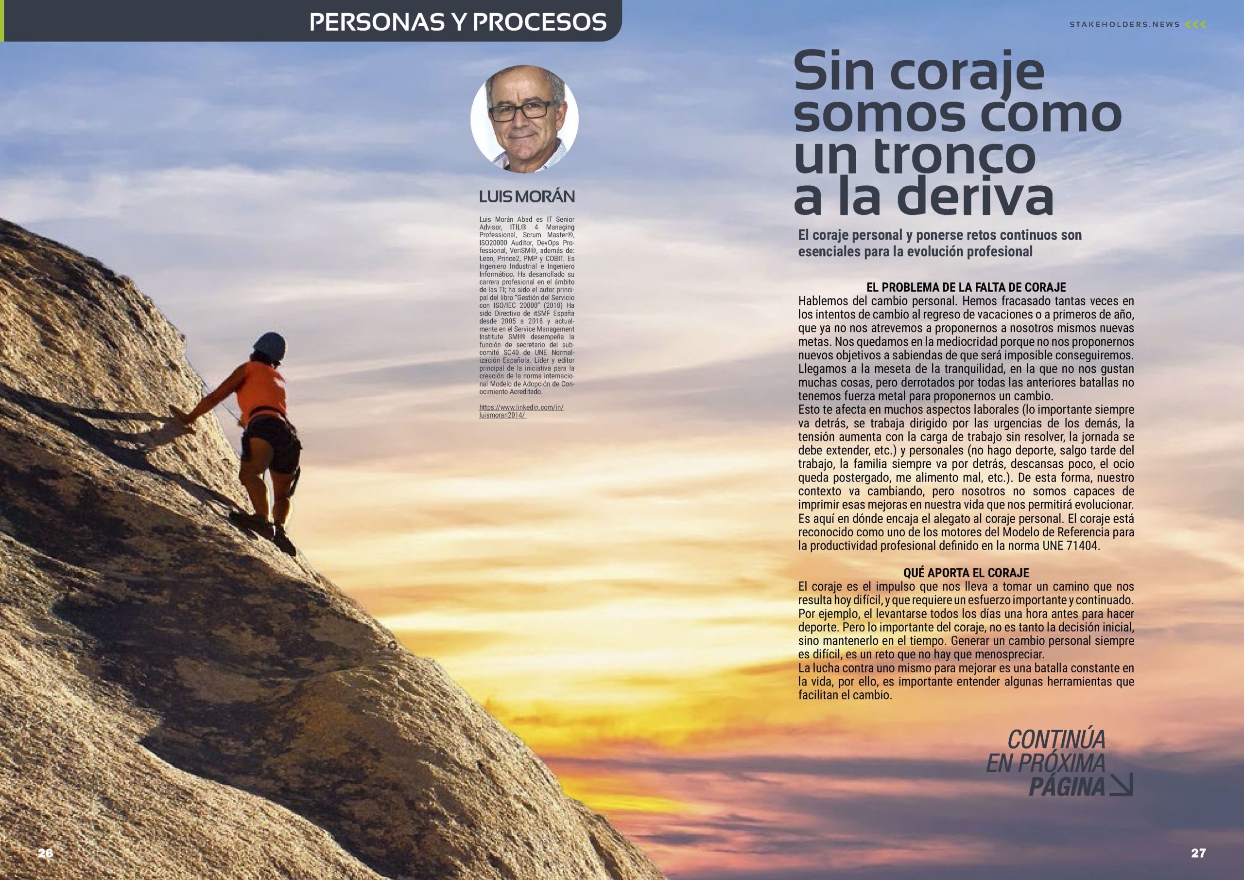 "Sin coraje somos como un tronco a la deriva" artículo de Luis Morán Abada en la Sección "Personas y Procesos" de la edición de septiembre de la revista mensual Stakeholders.news La Revista Líder de la Alta Dirección y los Profesionales de Gobierno, Dirección y Gestión de Porfolios, Programas y Proyectos.