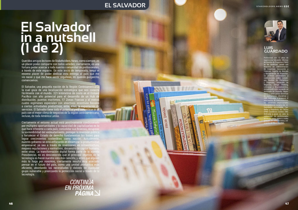 "El Salvador in a Nutshell (1 de 2)" artículo de Luis Guardado en la Sección "El Salvador" de la edición de septiembre de la revista mensual Stakeholders.news La Revista Líder de la Alta Dirección y los Profesionales de Gobierno, Dirección y Gestión de Porfolios, Programas y Proyectos.