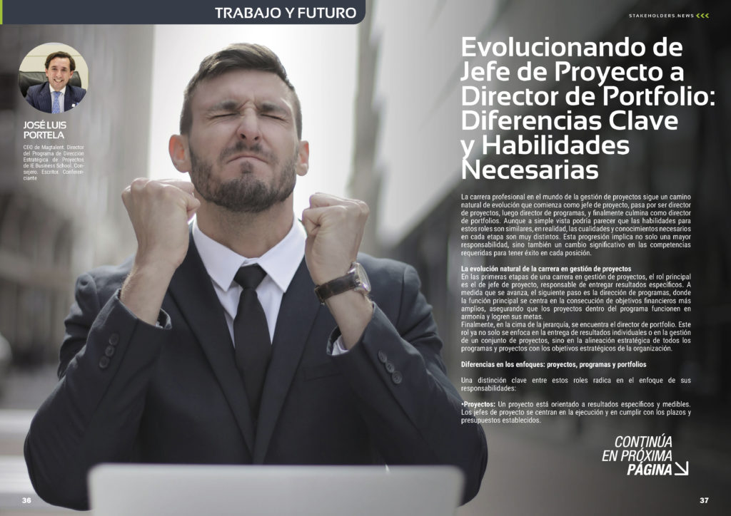 "Evolucionando de Jefe de Proyecto a Director de Portfolio: Diferencias Clave y Habilidades Necesarias" artículo de Jose Luis Portela en la Sección "Empleo y Futuro" de la edición de octubre de la revista mensual Stakeholders.news La Revista Líder de la Alta Dirección y los Profesionales de Gobierno, Dirección y Gestión de Porfolios, Programas y Proyectos.