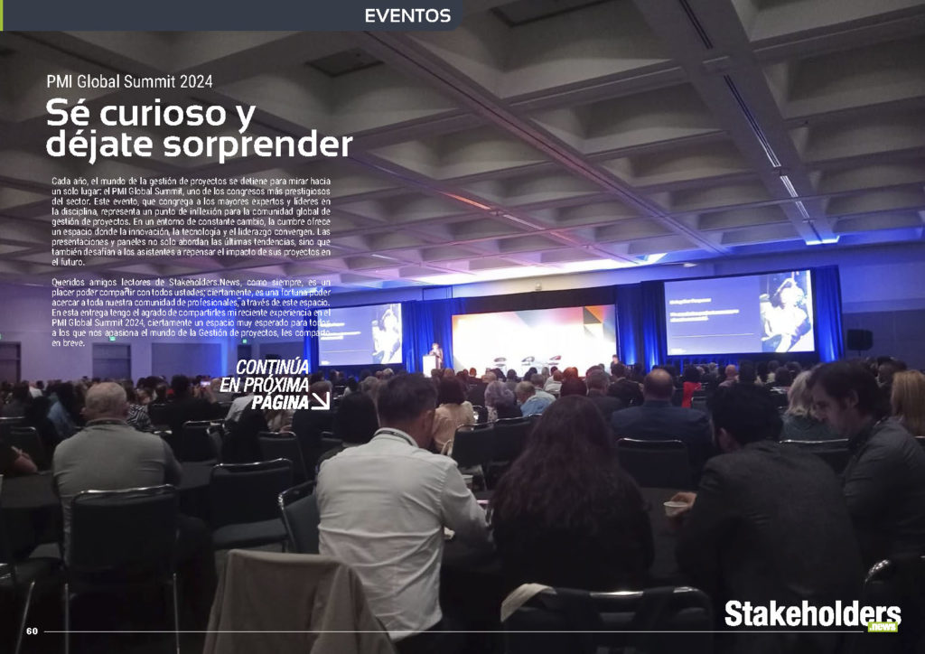 "Crónica del PMI Global Summit 2024: "Sé curioso y déjate sorprender" crónica de Luis Guardado en la Sección "Eventos" de la edición de octubre de la revista mensual Stakeholders.news La Revista Líder de la Alta Dirección y los Profesionales de Gobierno, Dirección y Gestión de Porfolios, Programas y Proyectos.