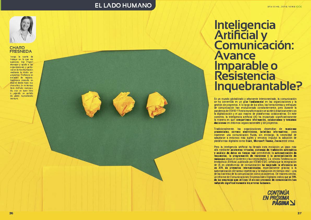 "Inteligencia Artificial y Comunicación: Avance Imparable o Resistencia Inquebrantable?" artículo de Charo Fresneda en la Sección "El Lado Humano" de la edición de febrero de 2025 ST036 de la revista mensual Stakeholders.news La Revista Líder de la Alta Dirección y los Profesionales de Gobierno, Dirección y Gestión de Porfolios, Programas y Proyectos.