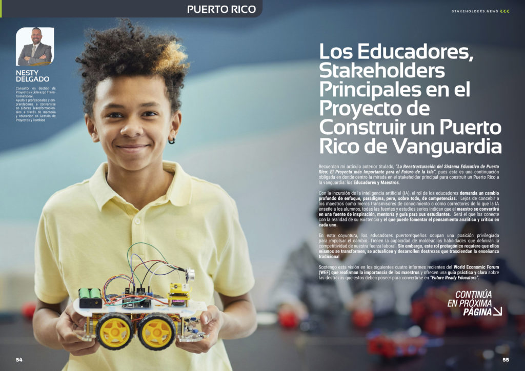 "Los Educadores, Stakeholders Principales en el Proyecto de Construir un Puerto Rico de Vanguardia" artículo de Nesty Delgado en la Sección "Puerto Rico" de la edición de marzo de 2025 ST036 de la revista mensual Stakeholders.news La Revista Líder de la Alta Dirección y los Profesionales de Gobierno, Dirección y Gestión de Porfolios, Programas y Proyectos.