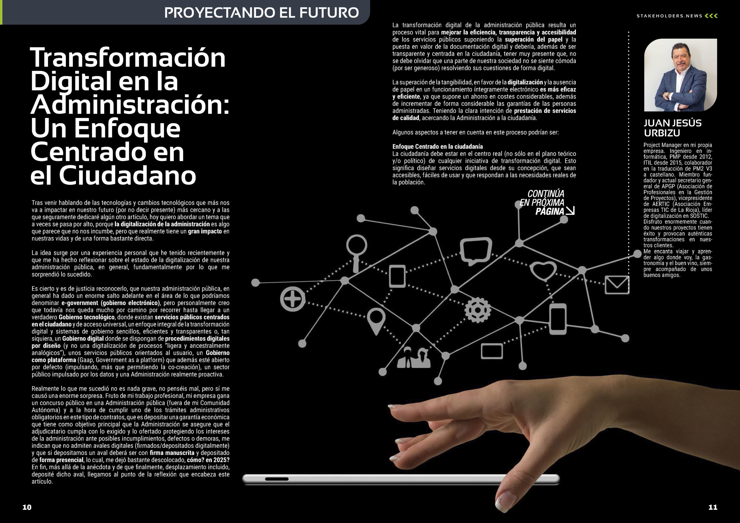 "Transformación Digital en la Administración: Un Enfoque Centrado en el Ciudadano" artículo de Juan Jesús Urbizu en la Sección "Proyectando el Futuro" de la edición de marzo de 2025 ST036 de la revista mensual Stakeholders.news La Revista Líder de la Alta Dirección y los Profesionales de Gobierno, Dirección y Gestión de Porfolios, Programas y Proyectos.
