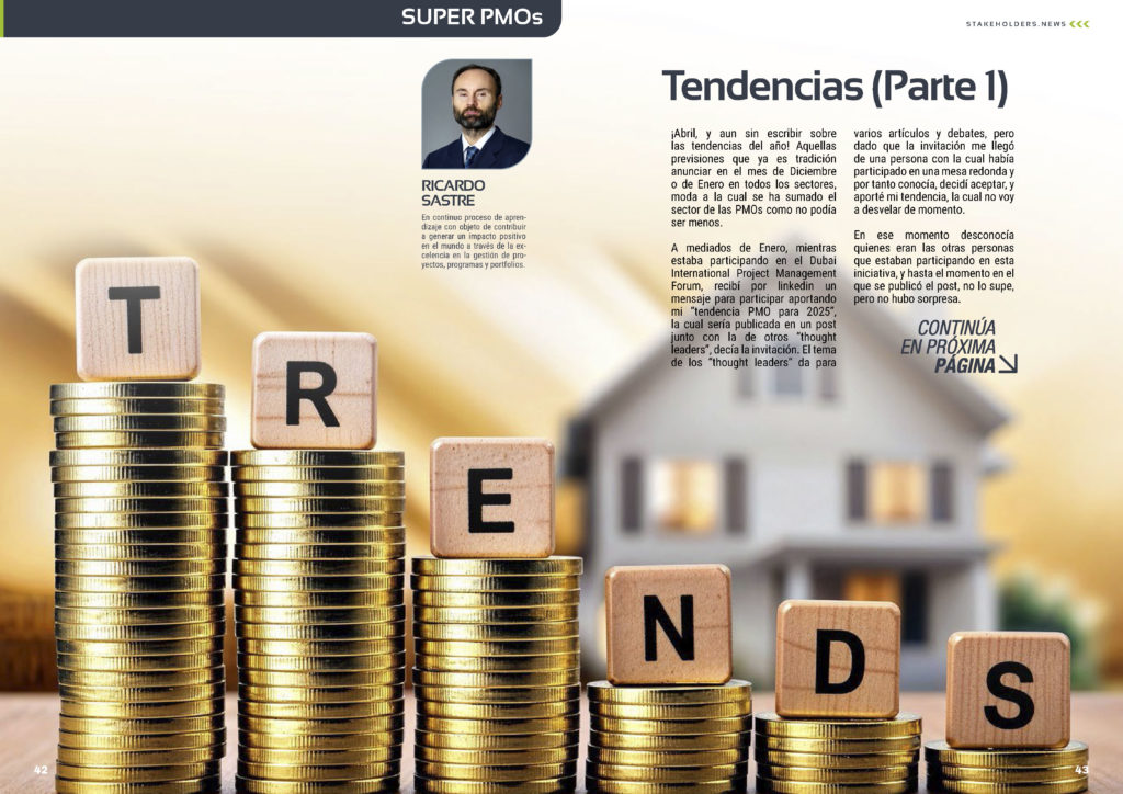 "Tendencias (Parte 1)" artículo de Ricardo Sastre en la Sección "Súper PMOs" de la edición de abril de 2025 #ST038 de la revista mensual Stakeholders.news La Revista Líder de la Alta Dirección y los Profesionales de Gobierno, Dirección y Gestión de Porfolios, Programas y Proyectos.