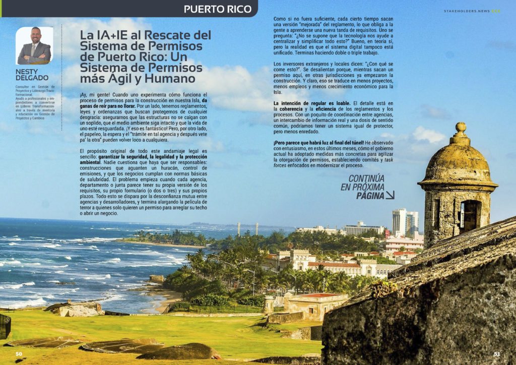 "La IA+IE al Rescate del Sistema de Permisos de Puerto Rico: Un Sistema de Permisos más Ágil y Humano" artículo de Nesty Delgado en la Sección "Puerto Rico" de la edición de marzo de 2025 #ST038 de la revista mensual Stakeholders.news La Revista Líder de la Alta Dirección y los Profesionales de Gobierno, Dirección y Gestión de Porfolios, Programas y Proyectos.