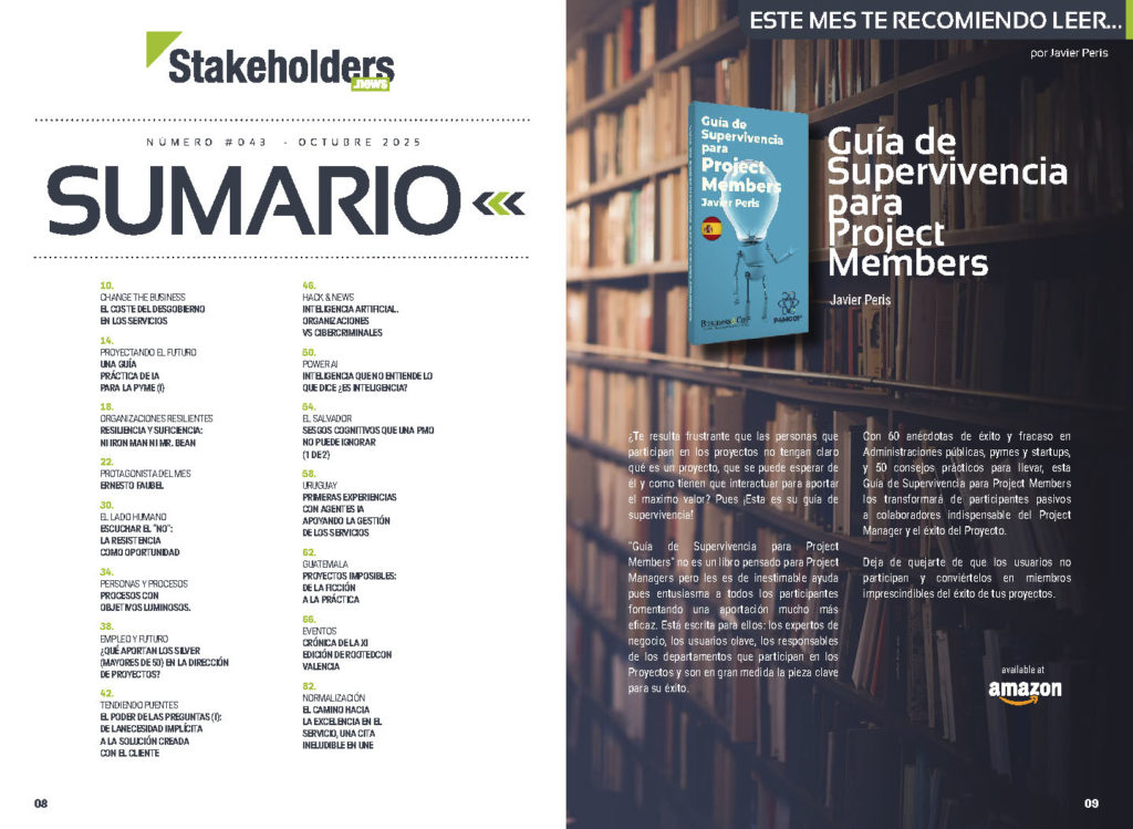 Este mes te recomiendo leer "Guía de Supervivencia para Project Members" de Javier Peris en la Edición de octubre de 2025 de la revista mensual Stakeholders.news La Revista Líder de la Alta Dirección y los Profesionales de Gobierno, Dirección y Gestión de Porfolios, Programas y Proyectos.