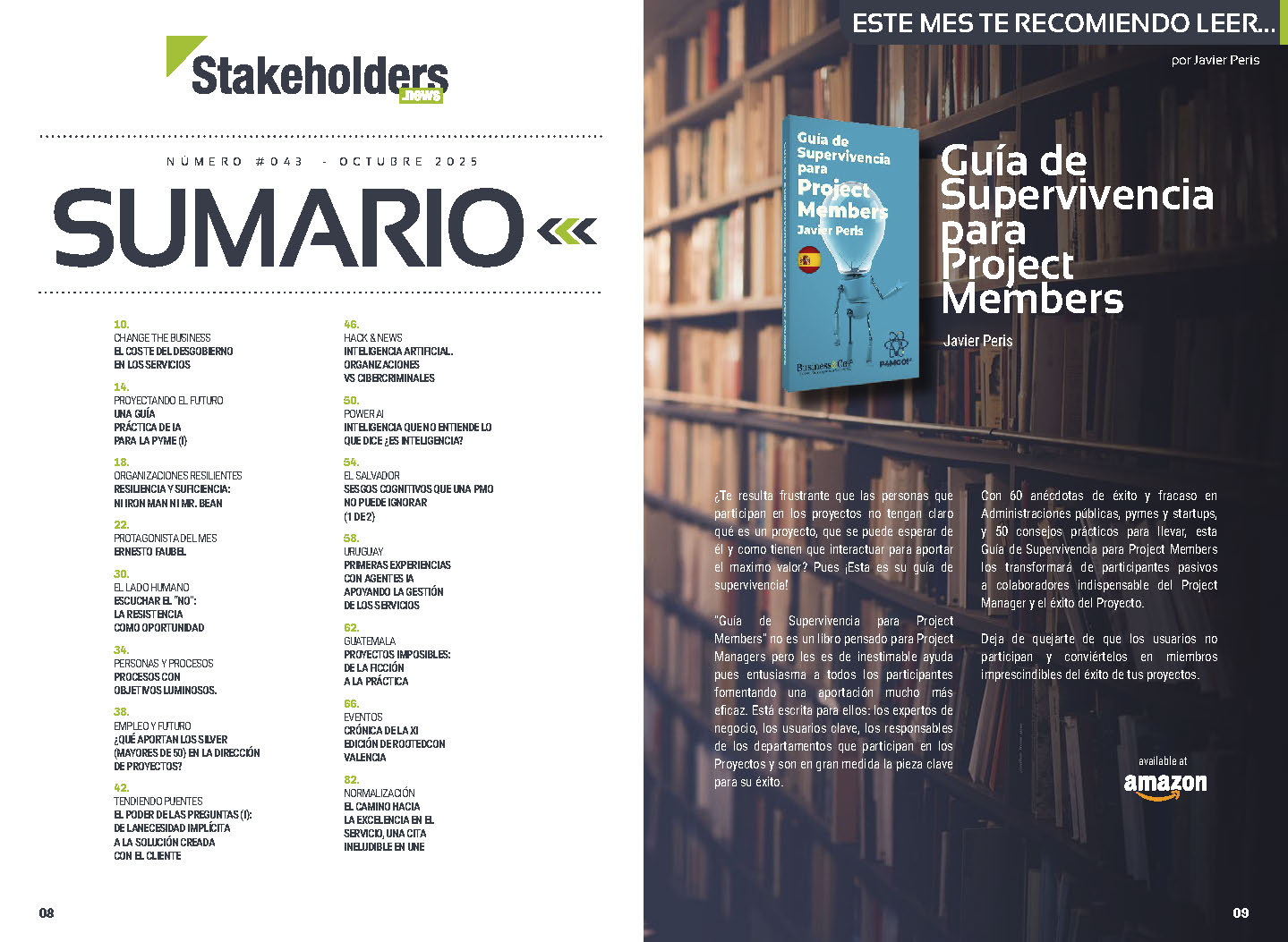 Este mes te recomiendo leer "Guía de Supervivencia para Project Members" de Javier Peris en la Edición de octubre de 2025 de la revista mensual Stakeholders.news La Revista Líder de la Alta Dirección y los Profesionales de Gobierno, Dirección y Gestión de Porfolios, Programas y Proyectos.