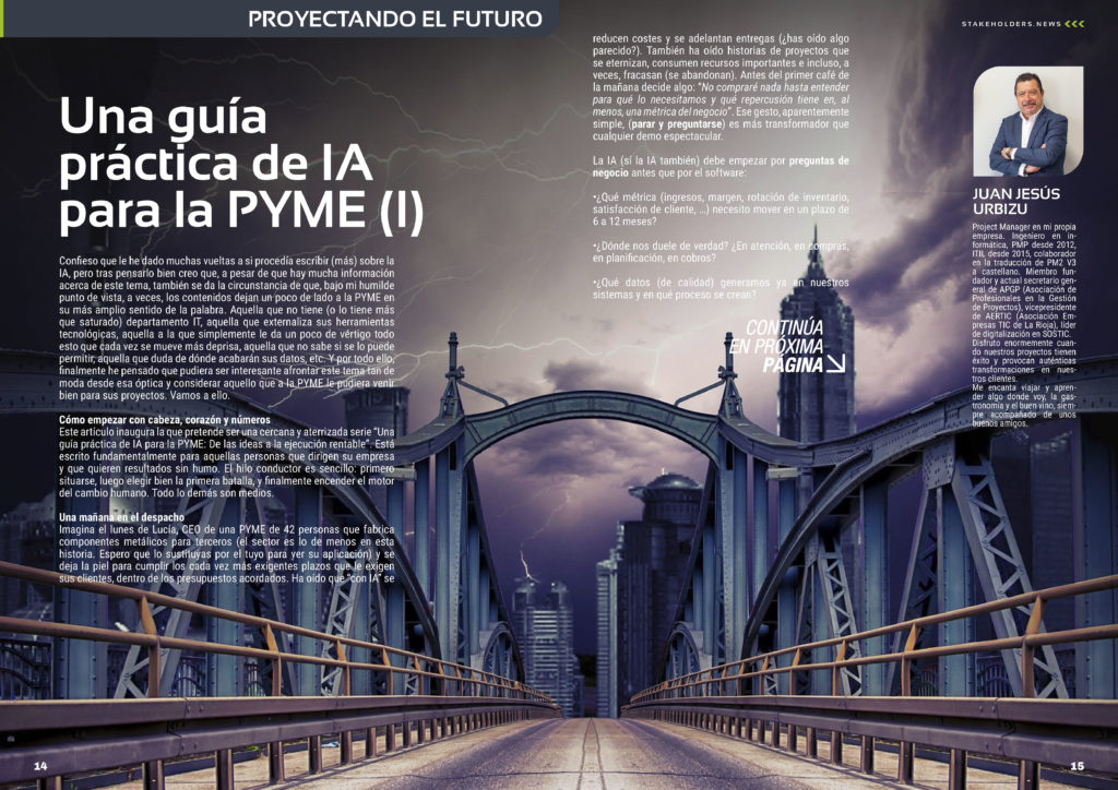 "Una guía práctica de IA para la PYME (I)" artículo de Juan Jesús Urbizu en la Sección "Proyectando el Futuro" de la edición de octubre de 2025 #ST043 de la revista mensual Stakeholders.news La Revista Líder de la Alta Dirección y los Profesionales de Gobierno, Dirección y Gestión de Porfolios, Programas y Proyectos.