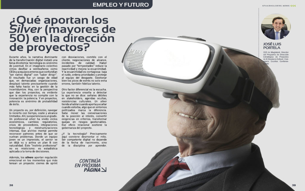 "¿Qué aportan los Silver (mayores de 50) en la dirección de proyectos?" artículo de Jose Luis Portela en la Sección "Empleo y Futuro" de la edición de octubre de 2025 #ST043 de la revista mensual Stakeholders.news La Revista Líder de la Alta Dirección y los Profesionales de Gobierno, Dirección y Gestión de Porfolios, Programas y Proyectos.