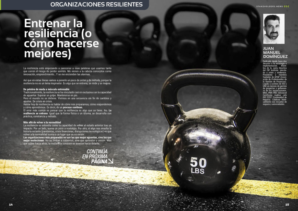 "Entrenar la resiliencia (o cómo hacerse mejores)" artículo de Juan Manuel Dominguez en la Sección "Organizaciones Resilientes" de la edición de noviembre de 2025 #ST044 de la revista mensual Stakeholders.news La Revista Líder de la Alta Dirección y los Profesionales de Gobierno, Dirección y Gestión de Porfolios, Programas y Proyectos.