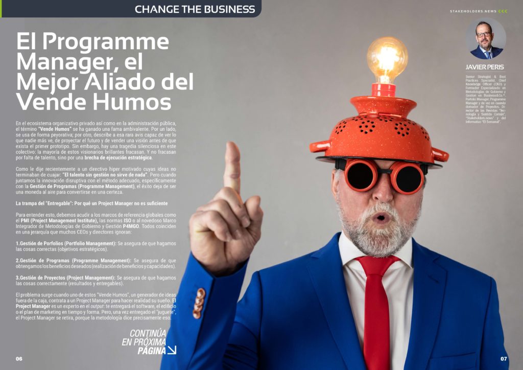 "El Programme Manager, el Mejor Aliado del Vende Humos" Articulo de Javier Peris en la Sección "Change the Business" de la edición de marzo de 2025 #ST048 de la revista mensual Stakeholders.news La Revista Líder de la Alta Dirección y los Profesionales de Gobierno, Dirección y Gestión de Porfolios, Programas y Proyectos.
